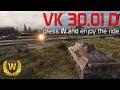VK 30.01 D - Press W and enjoy the ride | World of Tanks