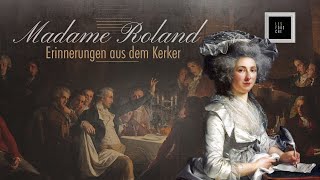 Madame Roland: Erinnerungen aus dem Kerker