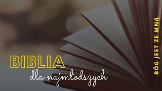 #BIBLIAdlaNAJMŁODSZYCH [109] Bóg jest ze mną [ks. Łukasz Leśniak]