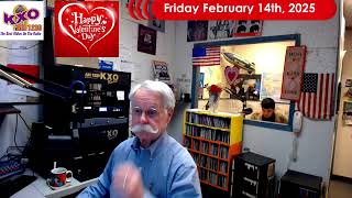 Valentine's Day KXO Radio AM 1230 Morning Show TGIF Friday February 14, 2025