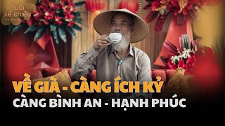 Về Già Càng Ích Kỷ Càng Bình An Hạnh Phúc| Tuổi Xế Chiều