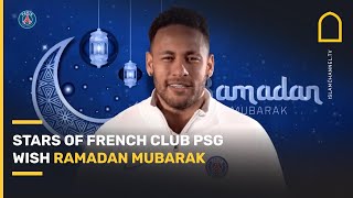 PSG stars Neymar and Mbappe wish Muslims 'Ramadan Mubarak'
