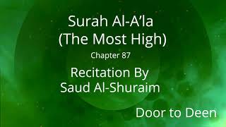 Surah Al-A'la (The Most High) Saud Al-Shuraim  Quran Recitation