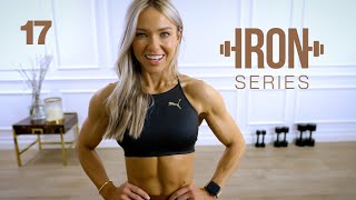 IRON Series 30 Min Complete Upper Body Workout | 17