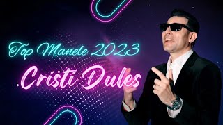 Top Manele Noi 2023 by Cristi Dules! Cele mai bune manele de dragoste
