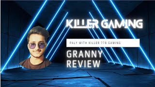 New Gameplay of Granny scary game #killer778#granny