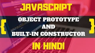 Object Prototype and Built-in constructor in javascript | javascript tutorials in hindi