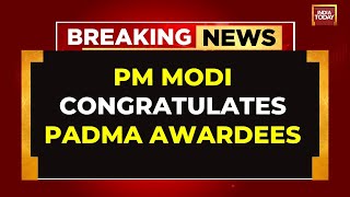 PM Modi Lauds Padma Awardees For Extraordinary Achievements And Dedication | India Today