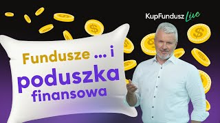 Fundusze i poduszka finansowa