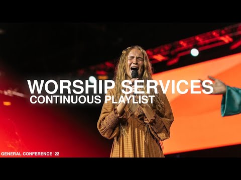 Upci General Conference 2022 Worship Services Continuous Playlist
