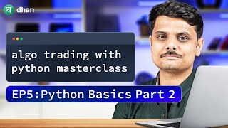 Master Algo Trading with Python | Episode 5: Python Basics (Part 2) | Algo Trading FREE Course