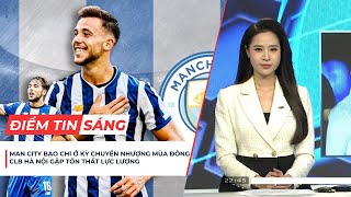 Điểm tin sáng 5/2 | Man City lại bạo chi chuyển nhượng; Hà Nội gặp khó trước trận gặp Nam Định