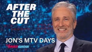Jon Stewart's MTV Show Sounded Wild - After The Cut | The Daily Show