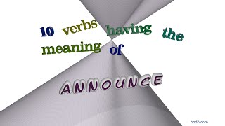 announce - 12 verbs having the meaning of announce (sentence examples)