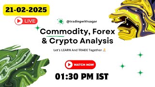 February 21, 2025 - Live Intraday Trading | Forex, Crypto, CrudeOil, Natural Gas \u0026 Gold  Analysis |