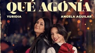 Ángela Aguilar ft Yuridia - Que agonia (video Lyric)