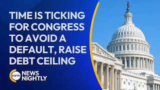 Congress' Upcoming Deadline to Avoid a Default \u0026 Raise Debt Ceiling | EWTN News Nightly