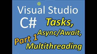 C# Multithreading Task/Async/Await Part 1: Basic Concepts