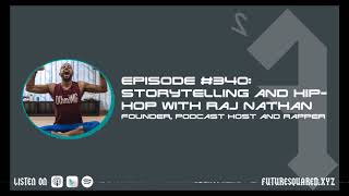 Episode #340: Storytelling and Hip-Hop with Raj Nathan