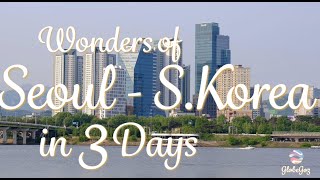 Wonders of Seoul in 3 Days: A Journey Through Korean Culture \u0026 Modern Marvels│Top Attractions