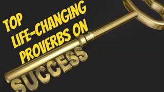 Top 36 popular Ancient proverbs on success to motivate you to understand true meaning of your life