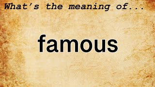 Famous Meaning : Definition of Famous