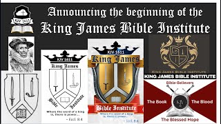 ANNOUNCING THE KING JAMES BIBLE INSTITUTE ONLINE!!! #kingjamesbible #kingjames #bibleinstitute