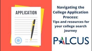 PALCUS FYI Webinar - Navigating the College Application Process