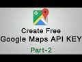How to Create Google Maps API KEY for Free Part - 2