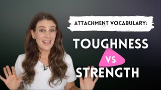 Attachment Vocabulary: Toughness Vs Strength