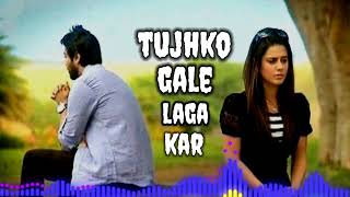 Tujhko Gale Laga Kar | no copyright hindi song | ncs bollywood song | sad song | no copyright song 💞