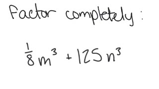 Factoring: Factor 1/8 m^3 + 125n^3
