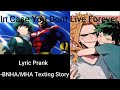 In Case You Dont Live Forever | Lyric Prank | Deku Lyric Prank | BNHA/MHA Texting Story