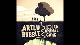 Artlu Bubble \u0026 the Dead Animal Gang - Lemon Soda Holiday