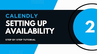 How to setup availability in Calendly (Step by Step tutorial 2)