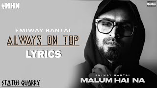 Emiway - Always On Top Lyrics | Malum Hai Na (Album) | Lyrical version #MHN