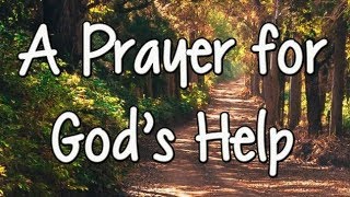 A Powerful Prayer for God's Help - Miracle Prayer - Jesus Help Me Please - A Morning Prayer