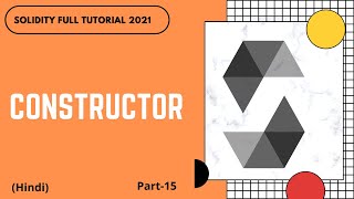 Constructor in solidity | Solidity Full Course| Part -15 | Hindi