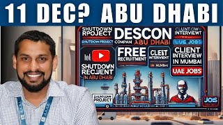 Descon Abu Dhabi Shutdown Free Job - Client Interview in Mumbai on 11th Dec 2024 #gulfjobs #uae