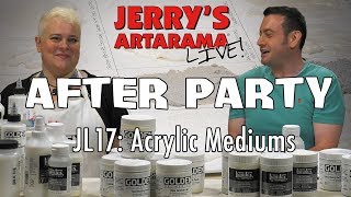 Jerry's Live After Party - Acrylic Mediums: What You Need and What You Don't (JL17)