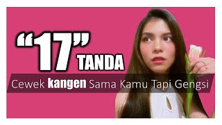 17 Tanda Cewek Kangen Sama Kamu Tapi Gengsi