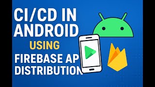 CI/CD in Android Apps using Firebase App Distribution | Step by Step Guide- Part 1