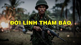 CHUYỆN ĐỜI LÍNH THÁM BÁO | Hồi Ký Miền Nam VN