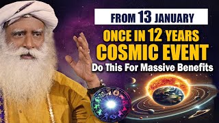 13 January 2025, Once In 12 Years Cosmic Event- Visit This Place For Benefit | Maha Kumbh | Sadhguru