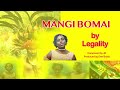 Mangi Bomai By Legality (feat: Dee Beatz X Jk X Rushee):official Audio By Dee Beatz.