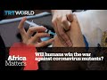 Africa Matters: Will humans win the war against coronavirus mutants?