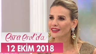 Esra Erol'da 12 Ekim 2018 - Tek Parça