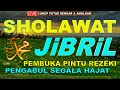 SHOLAWAT JIBRIL PENARIK REZEKI PALING Kuat Mengabulkan Hajat, Shalawat Shallallahu Ala Muhammad SAW