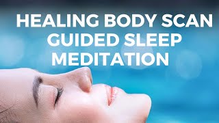 HEALING BODY SCAN GUIDED SLEEP MEDITATION fall asleep deeply fast peaceful sleep calming relaxation