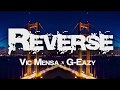 Vic Mensa - Reverse (Ft. G-Eazy) Lyrics